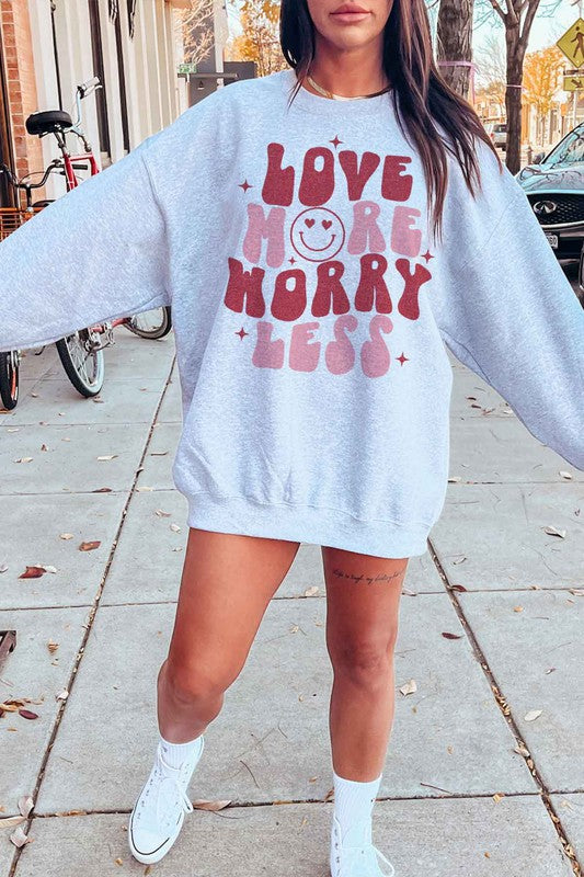 Love More Worry Less Sweatshirt