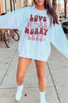 Love More Worry Less Sweatshirt
