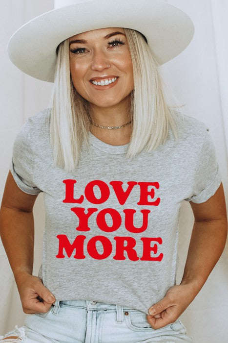 Love You More Tee