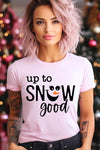 Up To Snow Good Graphic Tee