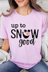 Up To Snow Good Graphic Tee
