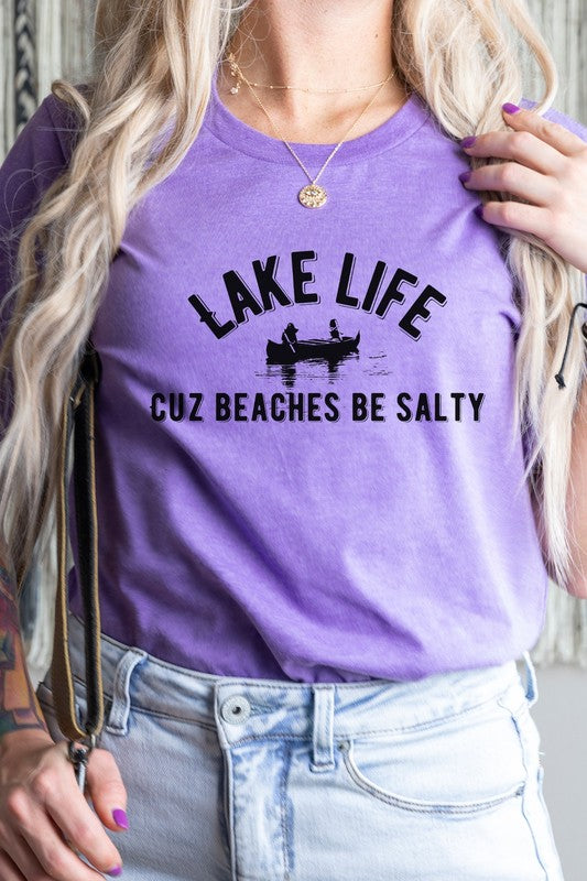 Lake Life Cuz Beaches Be Salty Graphic Tee